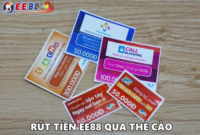 Rút tiền tại nhà cái EE88 bằng thẻ cào